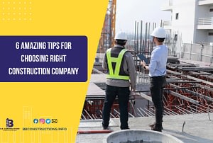 tips for choosing right construction company