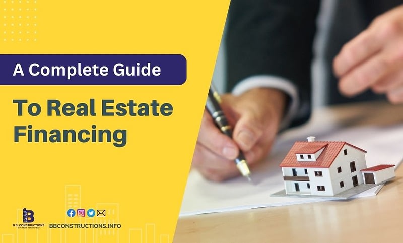 A Complete Guide to Real Estate Financing