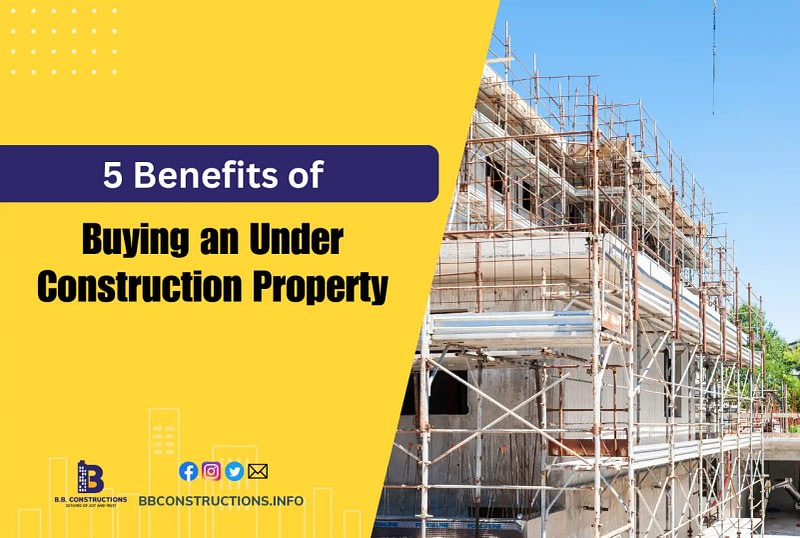 Buying an Under Construction Property