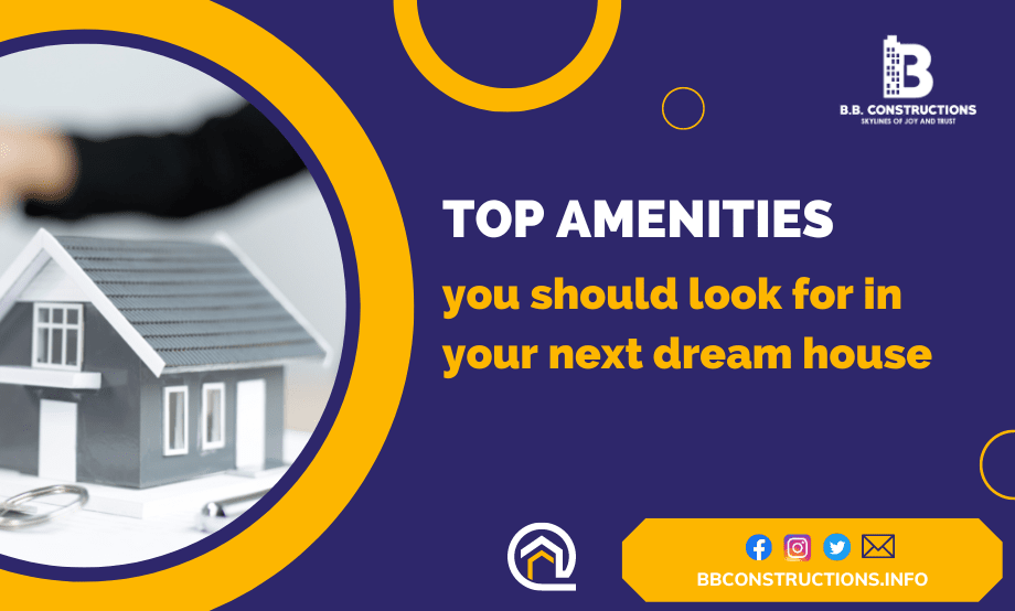 Top Amenities you should look for in your next dream home | dream home