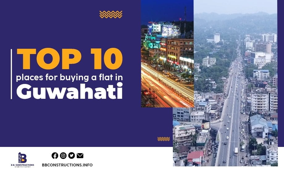 Top 10 places for buying a flat in Guwahati